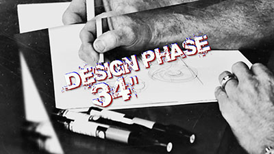 34 inch Design Phase